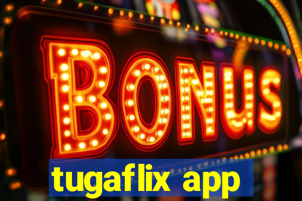 tugaflix app